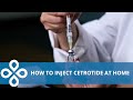 Cetrotide injection demonstration home ivf injections