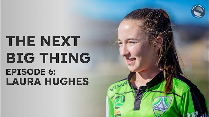 THE NEXT BIG THING | EPISODE 5: LAURA HUGHES