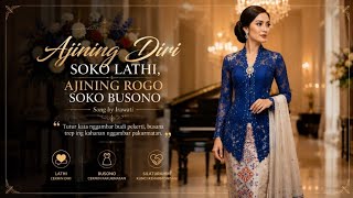 AJINING DIRI SOKO LATHI | Pitutur Jawa tentang Martabat & Budi Pekerti | Song by Irawati