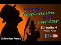 LA MEJOR RESPIRACIÓN PARA CANTAR - SI HABLAS, CANTAS! EPISODIO 4 1RA PARTE