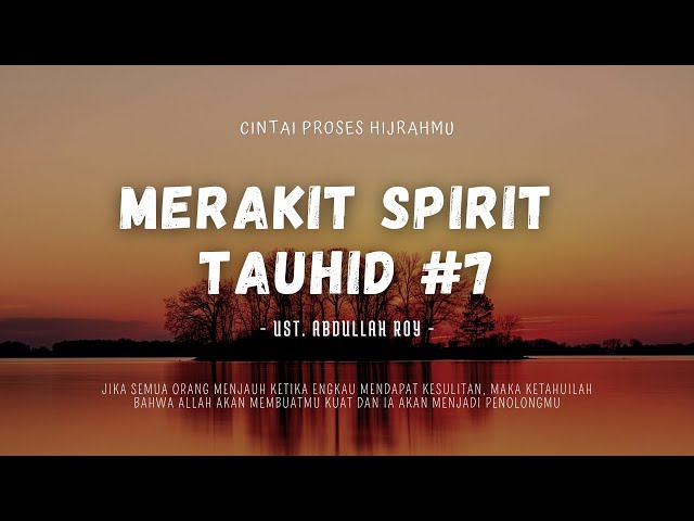 MERAKIT SPIRIT TAUHID #7 - Ust. Abdullah Roy class=