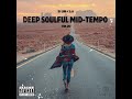 Deep soulful midtempo vol 26 mixed by dj lukc sa road to 2024