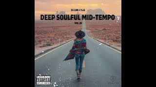 Deep Soulful Mid-Tempo Vol 26 Mixed By Dj Luk-C S.A (Road To 2024)