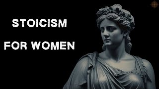 7 Reasons Why Stoicism Is Made for Women Too