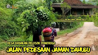 JALAN PEDESAAN JALUR PEGUNUNGAN JALAN PERKAMPUNGAN DESA DAYAKAN PELOSOK PONOROGO