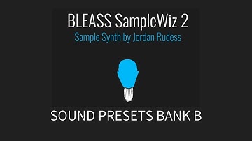 BLEASS SampleWiz 2 - Sample Synth by Jordan Rudess - Sound Presets Bank B