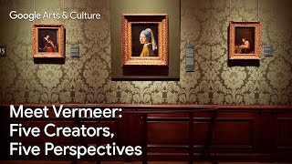 Meet Vermeer Five Creators, Five Perspectives Google Arts Culture