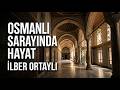 İlber Ortaylı - Osmanlı Sarayında Hayat (Sesli Kitap Özeti)