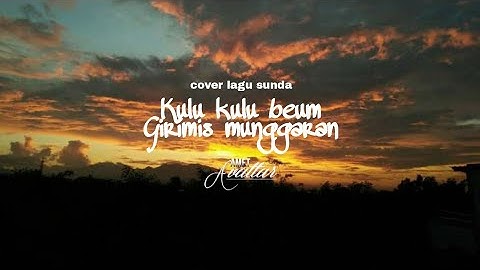 kulu kulu beum girimis munggaran cover cianjuran