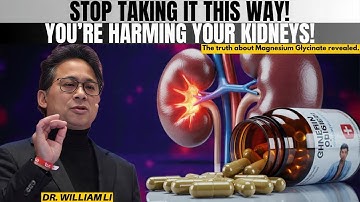 Warning! You’re Taking Magnesium Glycinate the Wrong Way — It Can Harm Your Kidneys | Dr. William Li