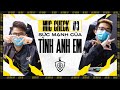 Mic check #3: "Ai, ai, ai đó??" - Sức mạnh của tình anh em | ĐTDV mùa Xuân 2021