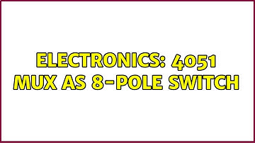 Electronics: 4051 MUX as 8-Pole Switch