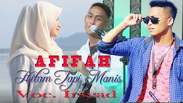 AFIFAH ( HITAM TAPI MANIS ) - Cover - Voc. IRSYAD
