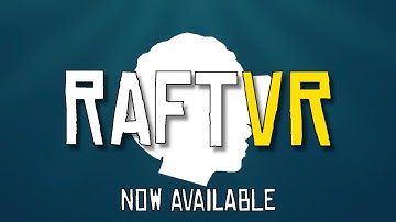RaftVR: A virtual reality mod for Raft | Release Trailer