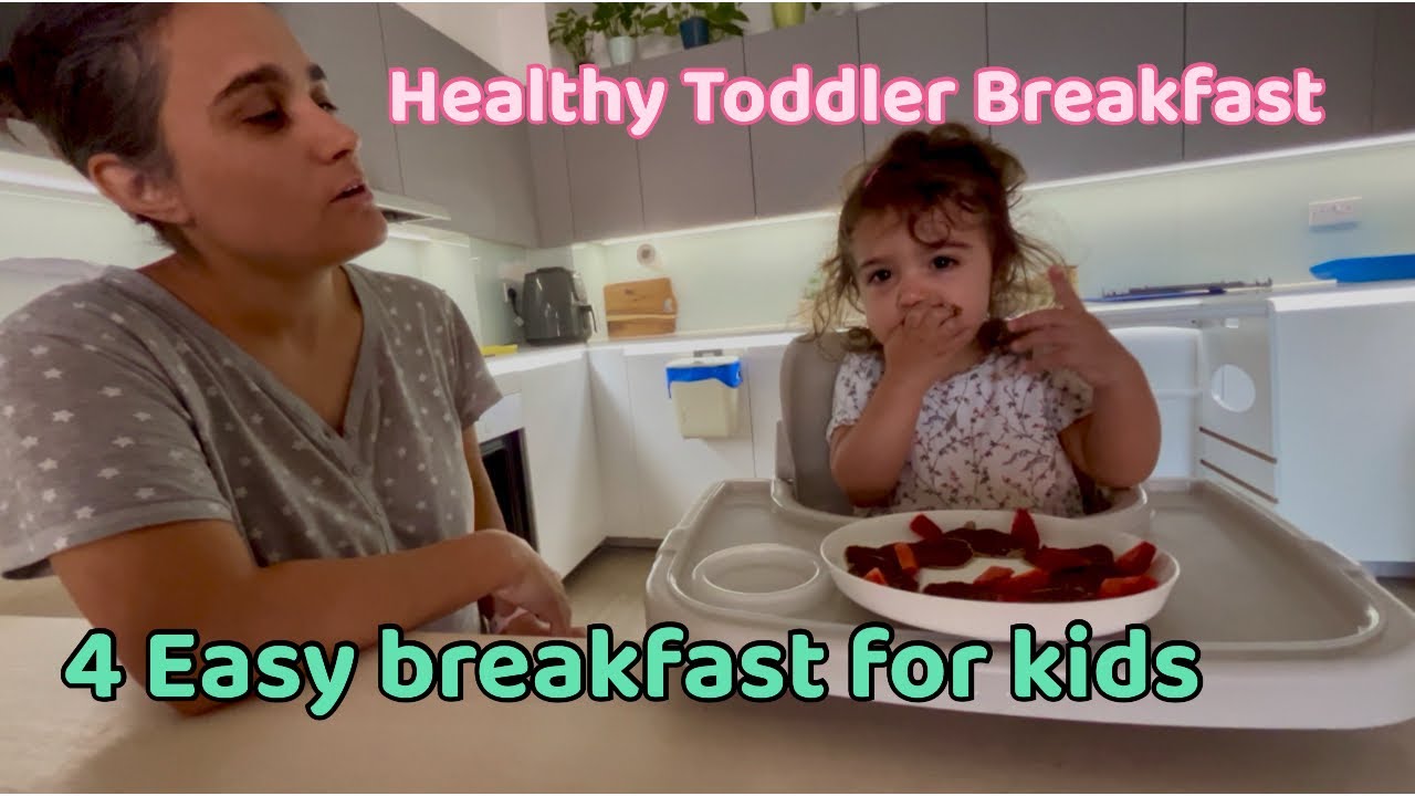 4 Healthy Toddler Breakfasts | Easy & Nutritious Morning Ideas for Kids ...