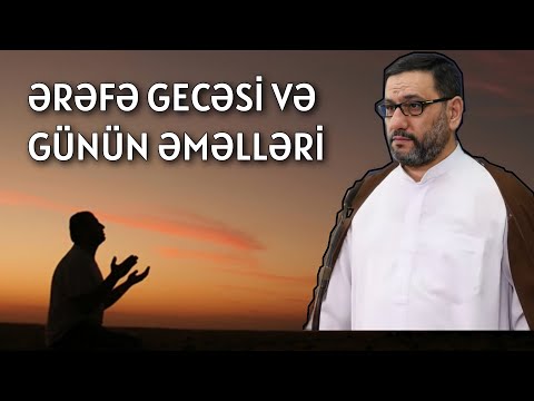 Ərəfə gecəsi və gününün əməlləri, duaları - Hacı Şahin