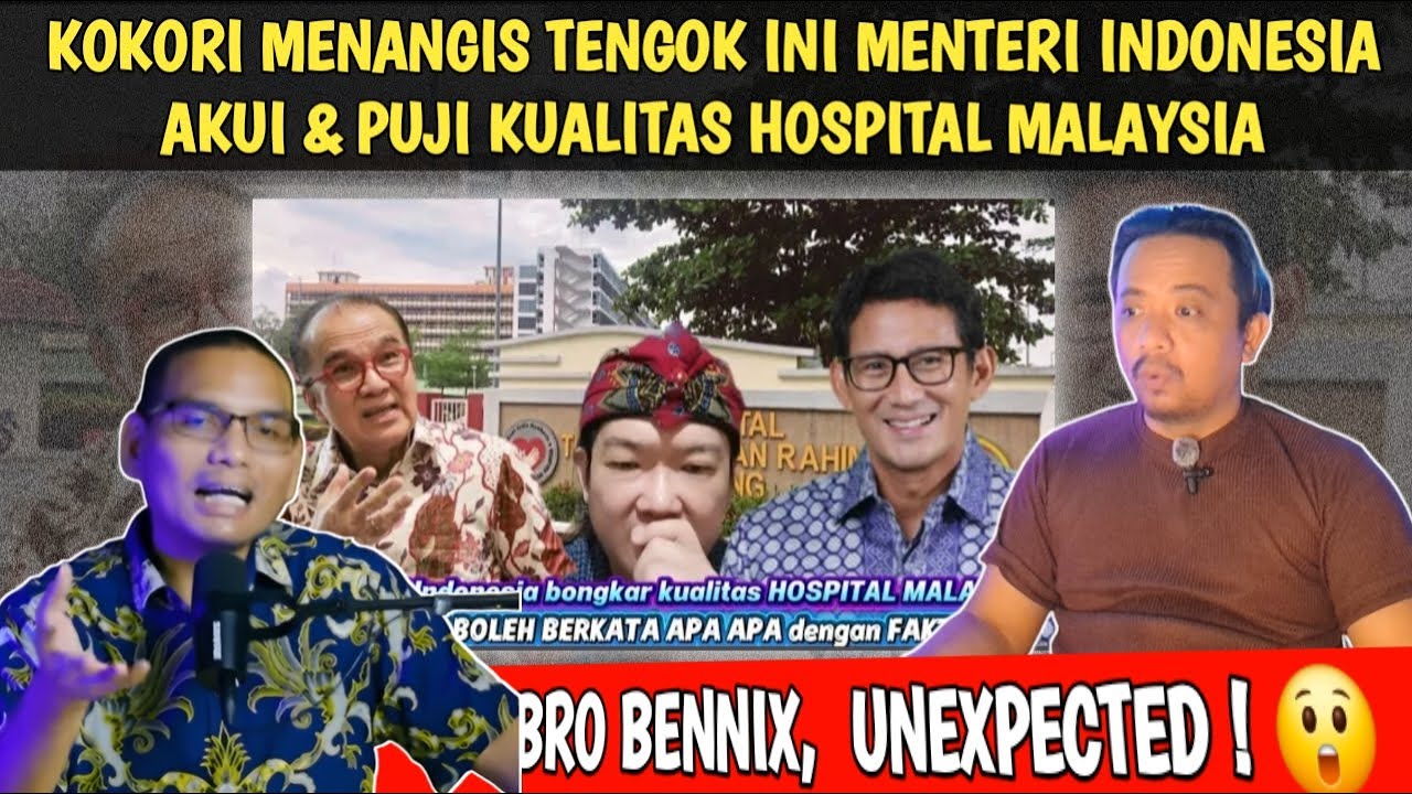 KOKORI MENANGIS NONTON INI ! PEJABAT INDONESIA PUJI KUALITAS HOSPITAL MALAYSIA BENNIX UNEXPECTED ! 😲