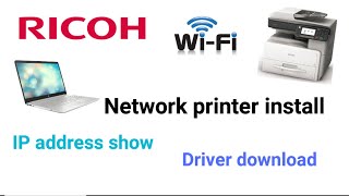 network printer install/setup in ricoh.ip address show, driver download and install, fix slow print.