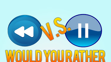 Pause Button or Rewind (Would You Rather)