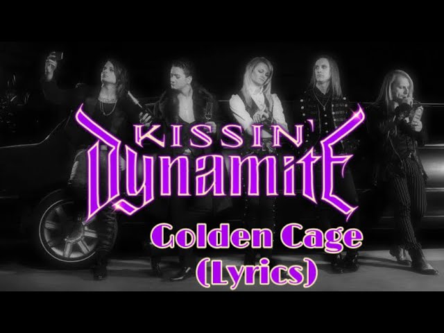 Kissin' Dynamite - Golden Cage