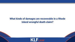 What kinds of damages are recoverable in a Rhode Island wrongful death claim?