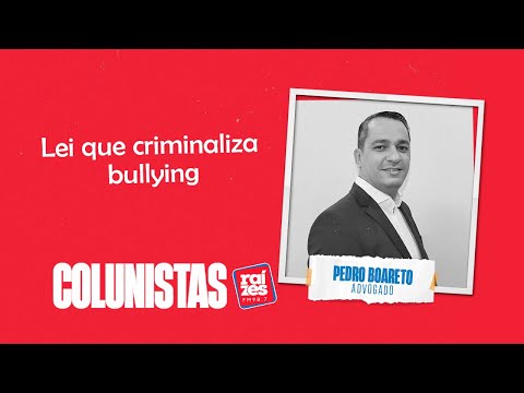 Pedro Boaretto: lei que criminaliza bullying