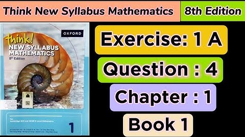 Exercise 1A Question no 4 | 8th Edition book 1 | Oxford think new syllabus mathematics 8th edition