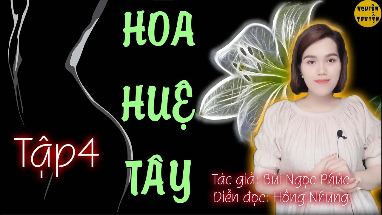 HOA HUỆ TÂY - Tập 04 - Truyện TLXH  mới nhất  do #mchongnhung diễn đọc