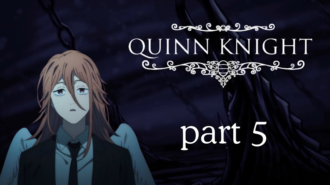Quinn Knight playthrough part 5