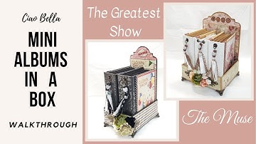 Ciao Bella Mini Albums in a box Walkthrough using The Muse & The Greatest Show in 2 projects