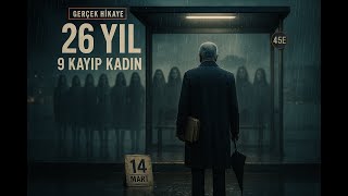 Aynı Günde 9 Kadın Kaybolan Otobüs Durağı - 26 Yıl Sonra Cevap Bulundu
