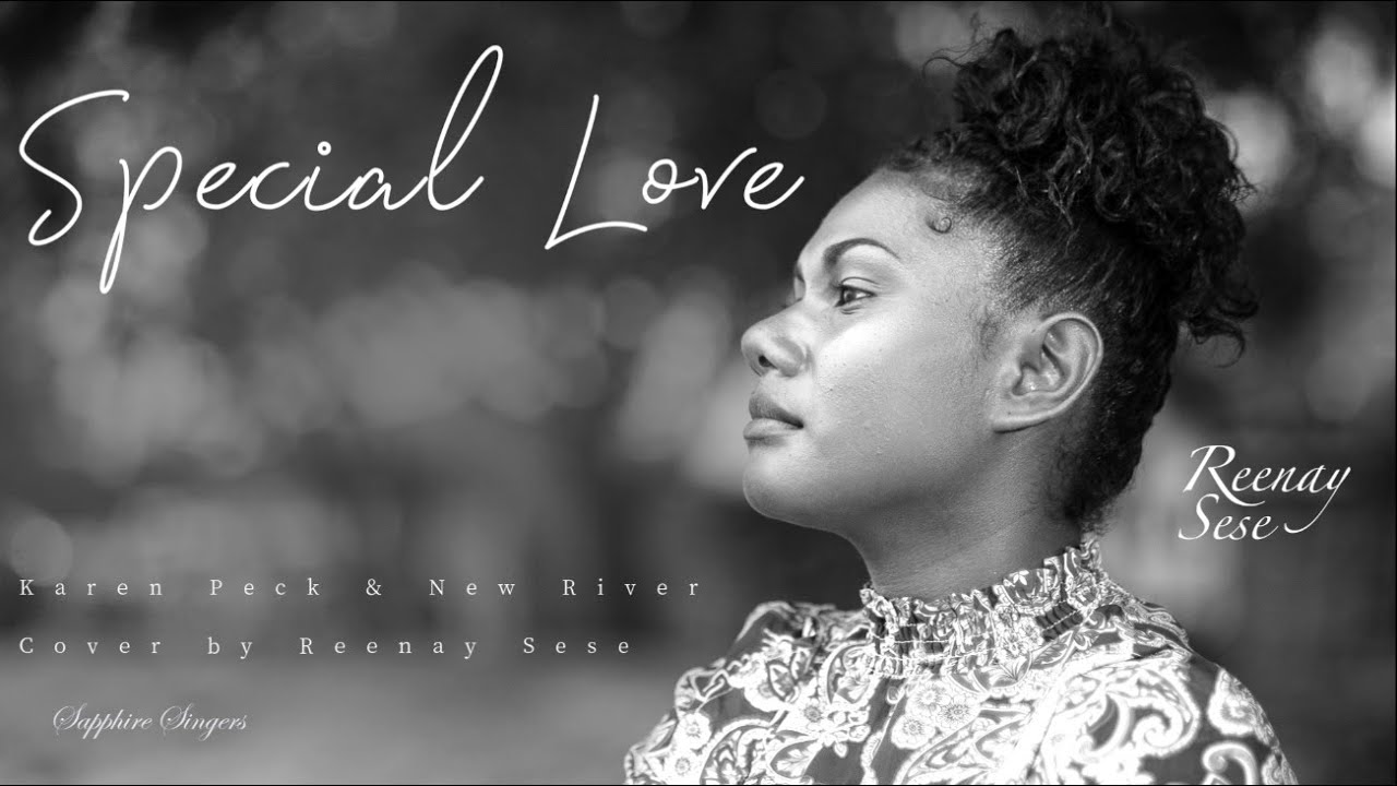 Special Love - Karen Peck & New River. Cover by Reenay Sese Special Love - Karen Peck & New River. Cover by Reenay Sese