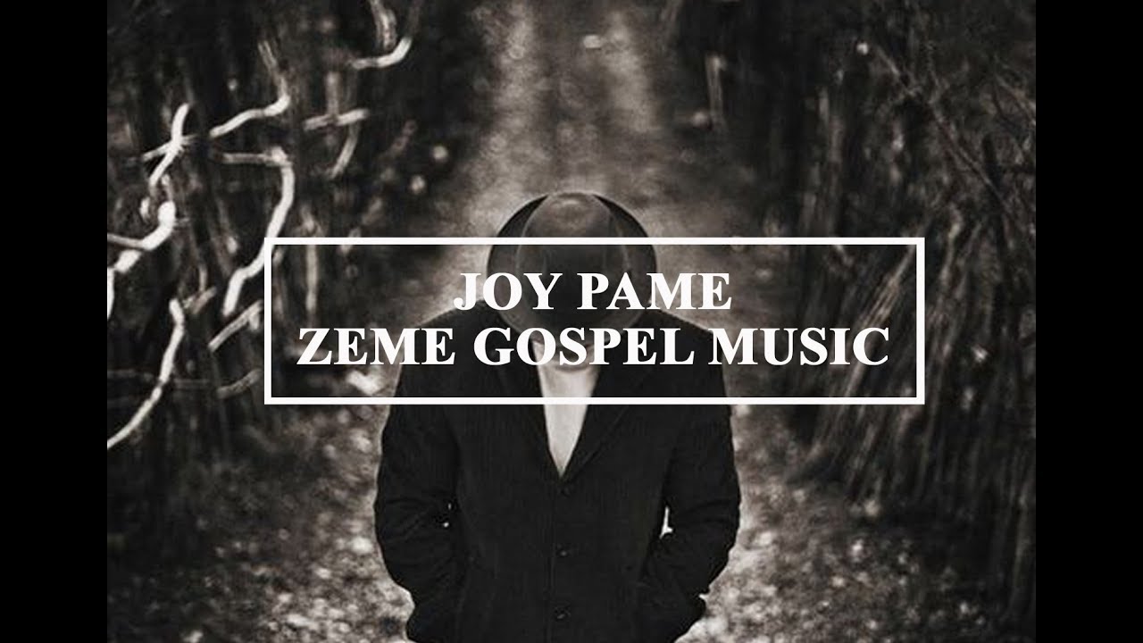 Joy Pame   Luibuame je ku lalei Zeme Gospel Music