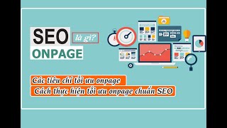 Onpage website là gì, Các tiêu chí onpage website, cách tối ưu website chuẩn SEO