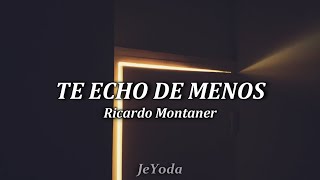 Te echo de menos •|Ricardo Montaner|• Letra (Lyric)