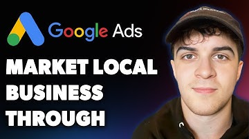 How to Market Your Local Business Through Google Ads (Full 2025 Guide)