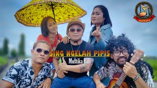 SING NGELAH PIPIS-Mustika Bali.(Official Music Vidio)@mustikabaliofficial1249