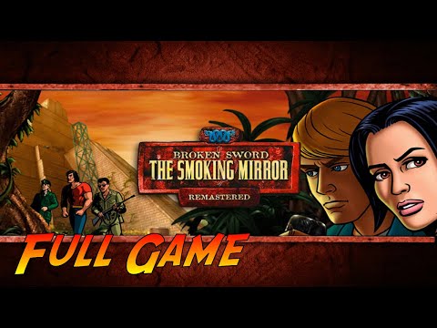 Broken Sword 2 - the Smoking Mirror: Remastered | Complete Walkthrough - Full Game | No Commentary
