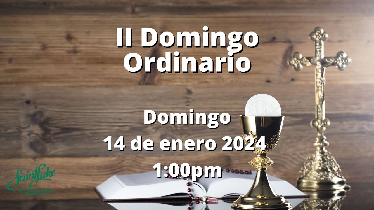 Domingo 100pm Misa January 14, 2024 YouTube