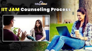 IIT JAM Counselling 2023 | CollegeDekho