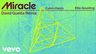 Calvin Harris & Ellie Goulding - Miracle (David Guetta Remix Extended)