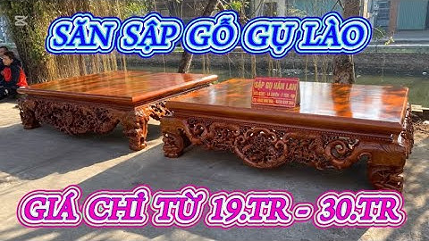 Săn  Sập Gỗ Gụ Lào Đẹp Giá Rẻ Tại Xưởng Sản Xuất | Sập Gụ Đẹp Hân Lan #sapgu #sapgo