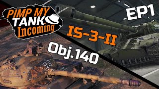 Pimp my Tank #1 | IS-3-II & Obj. 140