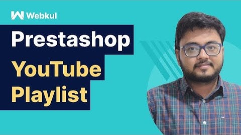 PrestaShop YouTube Playlist - Workflow & Configuration