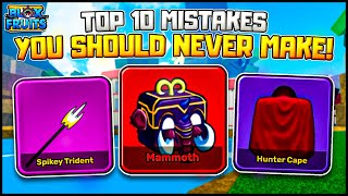 Top 10 MISTAKES You Should NEVER Make In Blox Fruits!