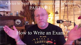 Advice to Next Gen Engineers Part VIII  How to Write an Exam 00
