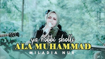 Sholawat Ya Robbi sholli ala Muhammad - يا رب صل على محمد - Miladia nur