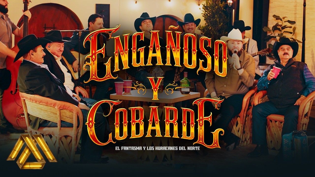 El Fantasma, Los Huracanes del Norte - Engañoso y Cobarde (Video Oficial)