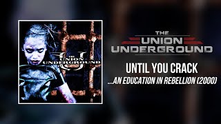 Watch Union Underground Until You Crack video