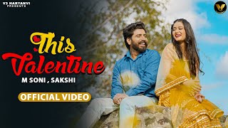 This Valentine (  Video ) : Inder Sufi | M Soni & Sakshi | New Haryanvi Song 2024